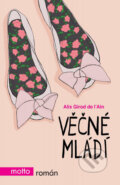 Kniha: Věčné mládí (Alix Girod de l'Ain). Motto, 2016 Kniha: Věčné mládí (Alix Girod de l'Ain). Motto, 2016