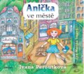 Audiokniha: Anička ve městě (Ivana Peroutková). Albatros CZ, 2016 Audiokniha: Anička ve městě (Ivana Peroutková). Albatros CZ, 2016