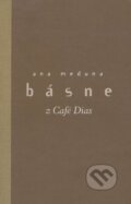 Kniha: Básne z Café Dias (Anna Meduna). , 2016 Kniha: Básne z Café Dias (Anna Meduna). , 2016