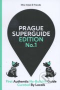 Kniha: Prague Superguide Edition No.1 (Míra Valeš). Míra Valeš, 2015 Kniha: Prague Superguide Edition No.1 (Míra Valeš). Míra Valeš, 2015