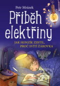 Kniha: Příběh elektřiny (Petr Mrázek). Edika, 2016 Kniha: Příběh elektřiny (Petr Mrázek). Edika, 2016
