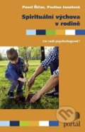 Kniha: Spirituální výchova v rodině (Pavel Říčan a Pavlína Janošová). Portál, 2016 Kniha: Spirituální výchova v rodině (Pavel Říčan a Pavlína Janošová). Portál, 2016