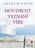 Kniha: Moudrost vyznání víry (Anselm Grün). Portál, 2016 Kniha: Moudrost vyznání víry (Anselm Grün). Portál, 2016