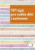 Kniha: 101 tipů pro rodiče dětí s autismem (Arnold Miller a Theresa C. Smith). Portál, 2016 Kniha: 101 tipů pro rodiče dětí s autismem (Arnold Miller a Theresa C. Smith). Portál, 2016