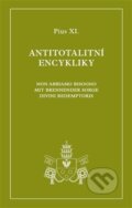 Kniha: Antitotalitní encykliky (Pius XI.). Krystal OP, 2015 Kniha: Antitotalitní encykliky (Pius XI.). Krystal OP, 2015