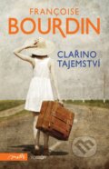 Kniha: Clařino tajemství (Francoise Bourdin). Motto, 2018 Kniha: Clařino tajemství (Francoise Bourdin). Motto, 2018