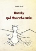 Kniha: Historky spod Mačacieho zámku (Imrich Točka). Imrich Točka, 2016 Kniha: Historky spod Mačacieho zámku (Imrich Točka). Imrich Točka, 2016