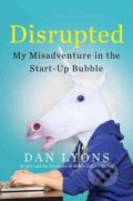 Kniha: Disrupted (Dan Lyons). Hachette Book Group US, 2016 Kniha: Disrupted (Dan Lyons). Hachette Book Group US, 2016