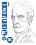 Kniha: Doctor Who: Dot-to-Doc (BBC Books). BBC Books, 2016 Kniha: Doctor Who: Dot-to-Doc (BBC Books). BBC Books, 2016