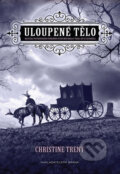 Kniha: Uloupené tělo (Christine Trent). Brána, 2016 Kniha: Uloupené tělo (Christine Trent). Brána, 2016