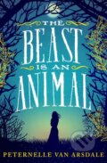 Kniha: The Beast is an Animal (Peternelle van Arsdale). Simon & Schuster, 2017 Kniha: The Beast is an Animal (Peternelle van Arsdale). Simon & Schuster, 2017