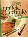 Kniha: Grafické techniky pro každého (Zbyněk Malý). CPRESS, 2005 Kniha: Grafické techniky pro každého (Zbyněk Malý). CPRESS, 2005