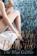 Kniha: The Blue Guitar (John Banville). Penguin Books, 2016 Kniha: The Blue Guitar (John Banville). Penguin Books, 2016