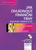 Kniha: Jak ovládnout finanční trhy (Martin Svoboda). BIZBOOKS, 2005 Kniha: Jak ovládnout finanční trhy (Martin Svoboda). BIZBOOKS, 2005