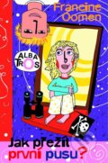 Kniha: Jak přežít první pusu? (Francine Oomen). Albatros CZ, 2007 Kniha: Jak přežít první pusu? (Francine Oomen). Albatros CZ, 2007