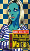 Kniha: Jmenuji se Martina (Ivona Březinová). Albatros CZ, 2008 Kniha: Jmenuji se Martina (Ivona Březinová). Albatros CZ, 2008