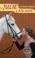 Kniha: Julie a bílý poník (Christiane Gohl). Albatros CZ, 2009 Kniha: Julie a bílý poník (Christiane Gohl). Albatros CZ, 2009