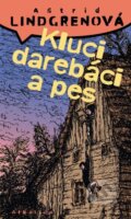 Kniha: Kluci darebáci a pes (Astrid Lindgren). Albatros CZ, 2008 Kniha: Kluci darebáci a pes (Astrid Lindgren). Albatros CZ, 2008