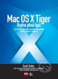 Kniha: Mac OS X Tiger (Scott Kelby). Computer Press, 2006 Kniha: Mac OS X Tiger (Scott Kelby). Computer Press, 2006