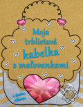 Kniha: Moja trblietavá kabelka s maľovankami (Svojtka&Co.). Svojtka&Co., 2013 Kniha: Moja trblietavá kabelka s maľovankami (Svojtka&Co.). Svojtka&Co., 2013