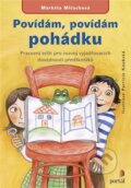 Kniha: Povídám, povídám pohádku (Markéta Mlčochová). Portál, 2016 Kniha: Povídám, povídám pohádku (Markéta Mlčochová). Portál, 2016