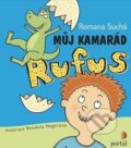 Kniha: Můj kamarád Rufus (Romana Suchá). Portál, 2016 Kniha: Můj kamarád Rufus (Romana Suchá). Portál, 2016