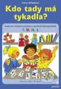 Kniha: Kdo tady má tykadla? (Irena Klimková). Portál, 2016 Kniha: Kdo tady má tykadla? (Irena Klimková). Portál, 2016