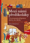 Kniha: Mezi námi předškoláky (Jiřina Bednářová). Edika, 2011 Kniha: Mezi námi předškoláky (Jiřina Bednářová). Edika, 2011