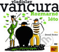 Audiokniha: Rozmarné léto (Vladislav Vančura). Vyšehrad, AudioStory, 2016 Audiokniha: Rozmarné léto (Vladislav Vančura). Vyšehrad, AudioStory, 2016
