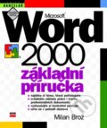 Kniha: Microsoft Word 2000 (Milan Brož). Computer Press, 2001 Kniha: Microsoft Word 2000 (Milan Brož). Computer Press, 2001