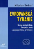 Kniha: Evropanská tyranie (Miloslav Bednář). Centrum pro ekonomiku a politiku, 2003 Kniha: Evropanská tyranie (Miloslav Bednář). Centrum pro ekonomiku a politiku, 2003
