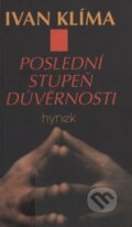 Kniha: Poslední stupeň důvěrnosti (Ivan Klíma). Hynek, 1996 Kniha: Poslední stupeň důvěrnosti (Ivan Klíma). Hynek, 1996
