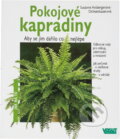 Kniha: Pokojové kapradiny : aby se jim dařilo co nejlépe : odborné rady pro nákup, ošetřování a množení, jak pečovat o oblíbené druhy a odrůdy (Susanne Amberger-Ochsenbauer). Vašut, 2001 Kniha: Pokojové kapradiny : aby se jim dařilo co nejlépe : odborné rady pro nákup, ošetřování a množení, jak pečovat o oblíbené druhy a odrůdy (Susanne Amberger-Ochsenbauer). Vašut, 2001