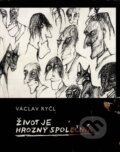 Kniha: Život je hrozný společník (Václav Ryčl). Petrov, 2004 Kniha: Život je hrozný společník (Václav Ryčl). Petrov, 2004