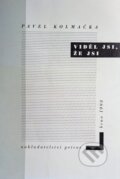 Kniha: Viděl jsi, že jsi (Pavel Kolmačka). Petrov, 1998 Kniha: Viděl jsi, že jsi (Pavel Kolmačka). Petrov, 1998