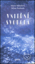 Kniha: Vnitřní svoboda (Marie Mihulová a Milan Svoboda). Santal, 2003 Kniha: Vnitřní svoboda (Marie Mihulová a Milan Svoboda). Santal, 2003
