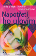 Kniha: Napotřetí ho ulovím (Hans-Günter Zimmermann a Irene Zimmermann). Mladá fronta, 2003 Kniha: Napotřetí ho ulovím (Hans-Günter Zimmermann a Irene Zimmermann). Mladá fronta, 2003