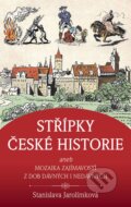 Kniha: Střípky české historie (Stanislava Jarolímková). Universum, 2024 Kniha: Střípky české historie (Stanislava Jarolímková). Universum, 2024