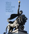 Kniha: Sídlo České národní banky v Praze (Jakub Kunert). Universum, 2024 Kniha: Sídlo České národní banky v Praze (Jakub Kunert). Universum, 2024