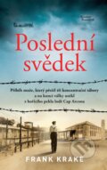 Kniha: Poslední svědek (Frank Krake). Brána, 2024 Kniha: Poslední svědek (Frank Krake). Brána, 2024