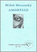 Kniha: Amortale (Miloš Horanský). Torst, 2006 Kniha: Amortale (Miloš Horanský). Torst, 2006