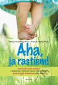 Kniha: Aha, ja rastiem! (Frans X. Plooij a Hetty van de Rijt). Aktuell, 2024 Kniha: Aha, ja rastiem! (Frans X. Plooij a Hetty van de Rijt). Aktuell, 2024