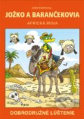 Kniha: Jožko a barančekovia - Africká misia (Josef Pospíchal). Pierot, 2024 Kniha: Jožko a barančekovia - Africká misia (Josef Pospíchal). Pierot, 2024