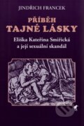 Kniha: Příběh tajné lásky (Jindřich Francek). Havran, 2005 Kniha: Příběh tajné lásky (Jindřich Francek). Havran, 2005