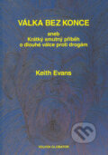 Kniha: Válka bez konce (Keith Evans). Volvox Globator, 2003 Kniha: Válka bez konce (Keith Evans). Volvox Globator, 2003