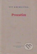 Kniha: Prozatím (Vít Kremlička). Petrov, 2002 Kniha: Prozatím (Vít Kremlička). Petrov, 2002