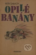 Kniha: Opilé banány (Petr Šabach). Paseka, 2001 Kniha: Opilé banány (Petr Šabach). Paseka, 2001