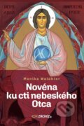 Kniha: Novéna ku cti nebeského Otca (Monika Waldhier). Zachej, 2024 Kniha: Novéna ku cti nebeského Otca (Monika Waldhier). Zachej, 2024