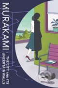 Kniha: The City and Its Uncertain Walls (Haruki Murakami). Harvill Secker, 2024 Kniha: The City and Its Uncertain Walls (Haruki Murakami). Harvill Secker, 2024