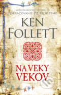 Kniha: Na veky vekov (Ken Follett), 2024 Kniha: Na veky vekov (Ken Follett), 2024